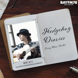 Podcast thumbnail for BAYFM78 細美武士(ELLEGARDEN, the HIATUS,MONOEYES)の『Hedgehog Diaries』