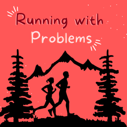 Podcast thumbnail for Running with Problems