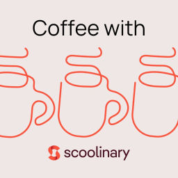 Podcast thumbnail for Coffee with Scoolinary