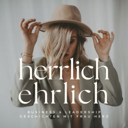 Podcast thumbnail for Herrlich Ehrlich – Business und Leadership Geschichten mit Frau Herz