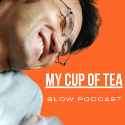 Podcast thumbnail for …My cup of tea… | シーズン３