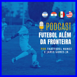 Podcast thumbnail for Futebol Além da Fronteira