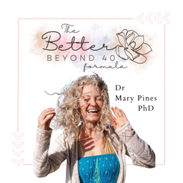 Podcast thumbnail for The Better Beyond 40 Formula with Dr. Mary Pines