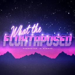 Podcast thumbnail for What the Fluxtaposed