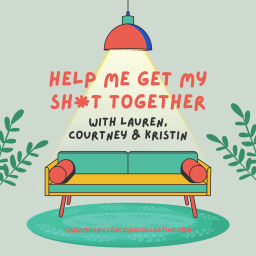 Podcast thumbnail for Help Me Get My S&*# Together