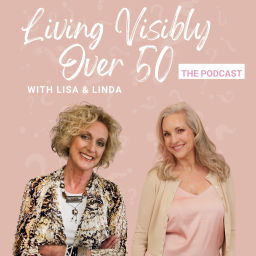 Podcast thumbnail for Women Over 50 Living Visibly