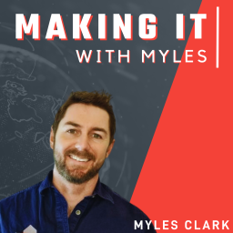Podcast thumbnail for Making it with Myles