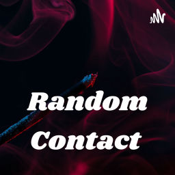 Podcast thumbnail for Random Contact