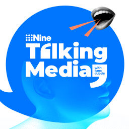 Podcast thumbnail for Talking Media with Nine