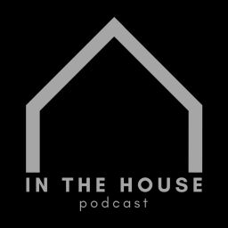 Podcast thumbnail for In the House