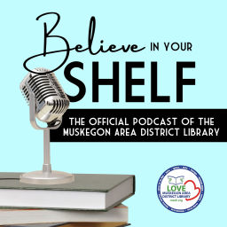 Podcast thumbnail for Believe in Your Shelf- the official podcast of MADL