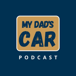 Podcast thumbnail for My Dad's Car