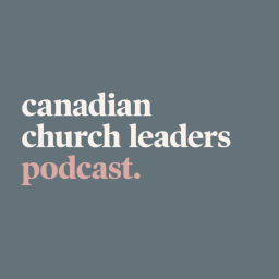 Podcast thumbnail for Canadian Church Leaders Podcast