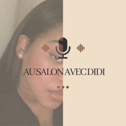 Podcast thumbnail for Au Salon Avec DiDi | ASAD