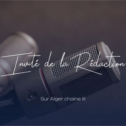 Podcast thumbnail for Invité de la rédaction - Chaine 3