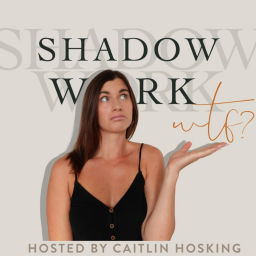 Podcast thumbnail for Shadow Work, WTF?