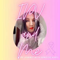 Podcast thumbnail for IPV and Me: My Journey with Domestic Abuse