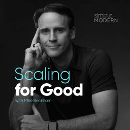 Podcast thumbnail for Scaling for Good with Mike Beckham
