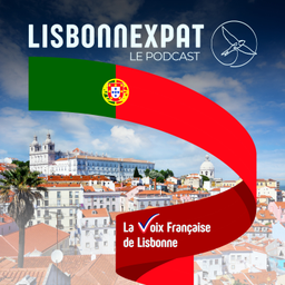 Podcast thumbnail for Lisbonnexpat - La Voix Française de Lisbonne