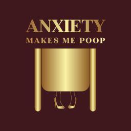 Podcast thumbnail for Anxiety Makes Me Poop
