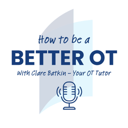 Podcast thumbnail for How to be a better OT