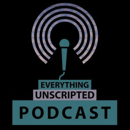 Podcast thumbnail for Everything UnScripted Podcast