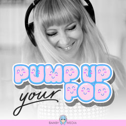 Podcast thumbnail for Pump Up Your Pod