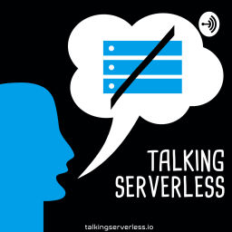 Podcast thumbnail for Talking Serverless