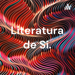 Podcast thumbnail for Literatura de Si.