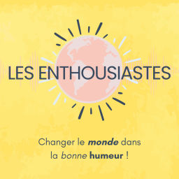 Podcast thumbnail for Les Enthousiastes (par Aroha Center)