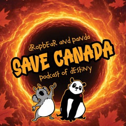 Podcast thumbnail for Dropbear and Panda Save Canada
