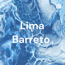 Podcast thumbnail for Lima Barreto