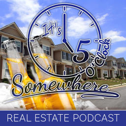 Podcast thumbnail for Real Estate Investment Podcast - 5 O'Clock Somewhere