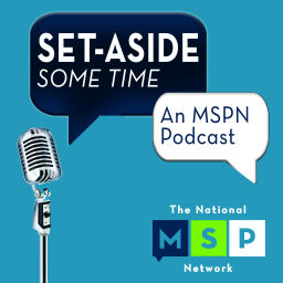 Podcast thumbnail for Set-Aside Some Time: An MSPN Podcast