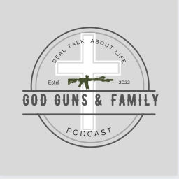Podcast thumbnail for God Guns & Family Podcast