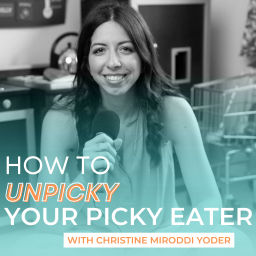 Podcast thumbnail for How to Un Picky Your Picky Eater