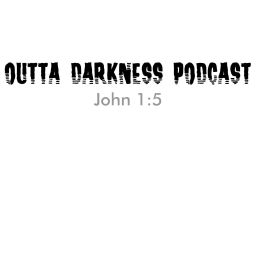 Podcast thumbnail for Outta Darkness Podcast