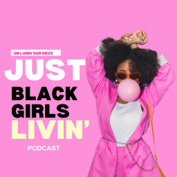 Podcast thumbnail for Just Black Girls Livin'