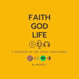 Podcast thumbnail for Faith, God, Life