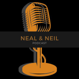 Podcast thumbnail for Neal & Neil Podcast