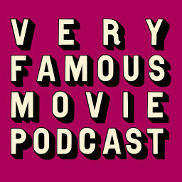 Podcast thumbnail for Very Famous Movie Podcast