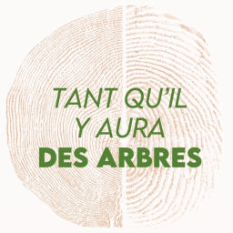 Podcast thumbnail for Tant qu'il y aura des Arbres