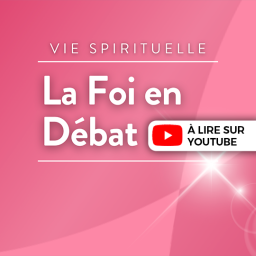 Podcast thumbnail for La foi en débat