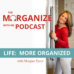 Podcast thumbnail for Morganize with Me