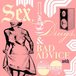 Podcast thumbnail for Sex, Drugs, & Bad Advice