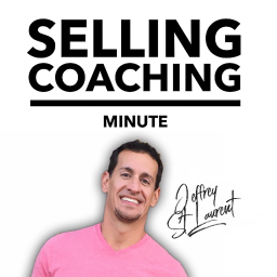Podcast thumbnail for Selling Coaching Minute
