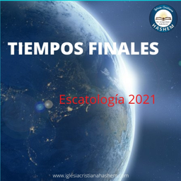 Podcast thumbnail for Tiempos Finales Escatología 2021