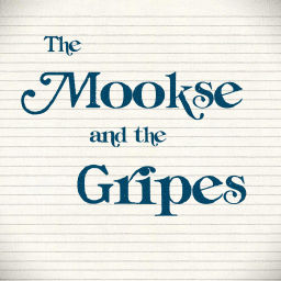 Podcast thumbnail for The Mookse and the Gripes Podcast