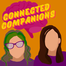 Podcast thumbnail for Connected Companions