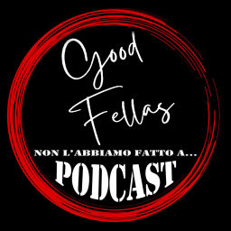 Podcast thumbnail for Good Fellas